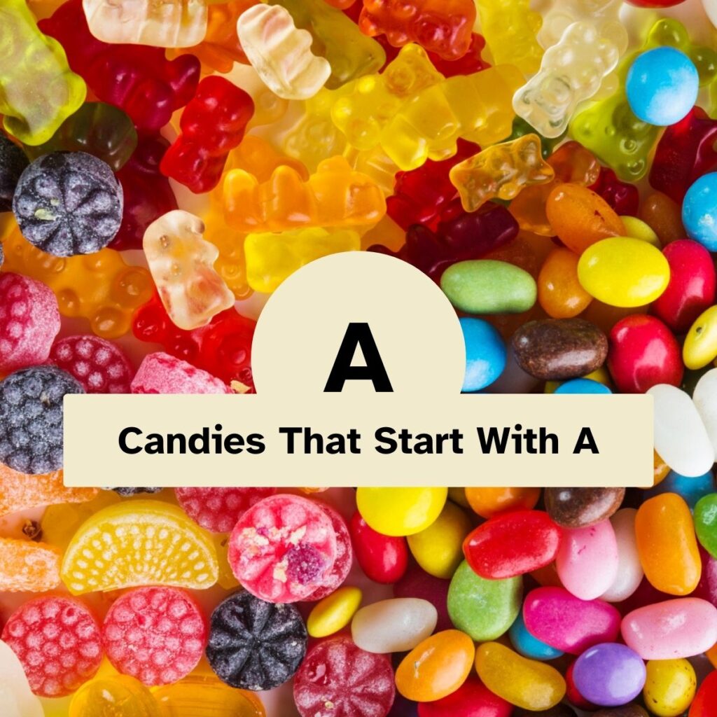 Candies That Start With A